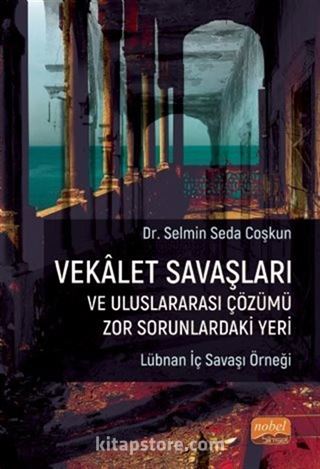 Vekalet Savaşları ve Uluslararası Çözümü Zor Sorunlardaki Yeri