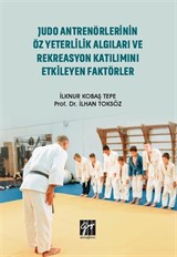 Judo Antrenörlerinin Öz Yeterlilik Algıları ve Rekreasyon Katılımını Etkileyen Faktörler