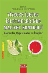 Yiyecek İçecek İsletmelerinde Maliyet Kontrolü Kavramlar, Uygulamalar ve Örnekler