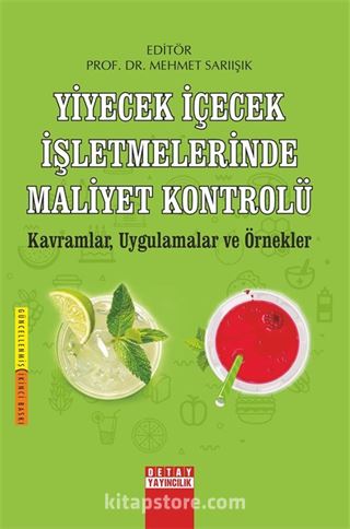 Yiyecek İçecek İsletmelerinde Maliyet Kontrolü Kavramlar, Uygulamalar ve Örnekler