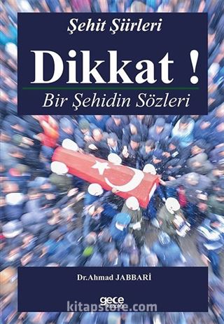 Dikkat! Bir Şehidin Sözleri