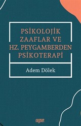 Psikolojik Zaaflar ve Hz. Peygamberden Psikoterapi