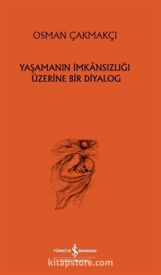 Yaşamanın İmkansızlığı Üzerine Bir Diyalog