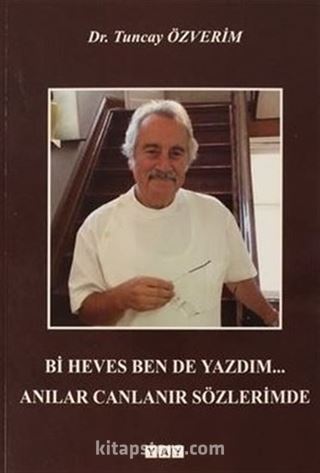 Bi Heves Ben de Yazdım... Anılar Canlanır Sözlerimde