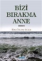 Bizi Bırakma Anne