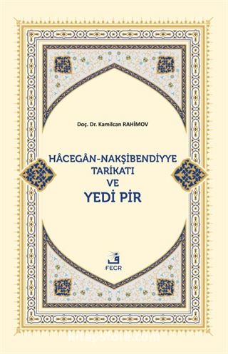 Hacegan-Nakşibendiyye Tarikatı ve Yedi Pir