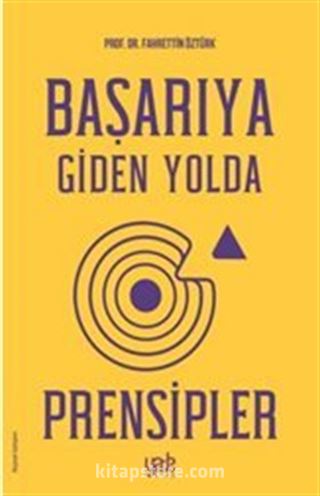 Başarıya Giden Yolda Prensipler