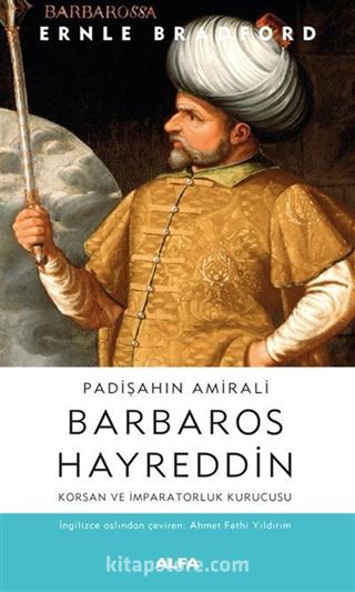 Padişahın Amirali Barbaros Hayreddin