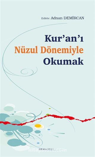 Kur'an'ı Nüzul Dönemiyle Okumak