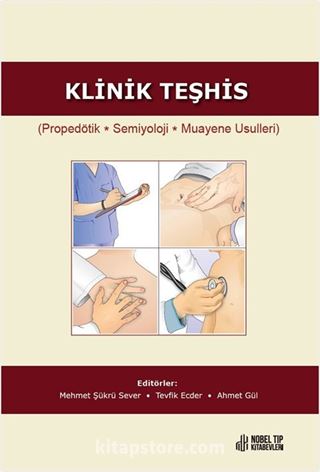 Klinik Teşhis (Propedötik, Semiyoloji, Muayene Usulleri)