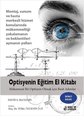 Optisyenin Eğitim El Kitabı ( 2.Baskı ) Mükemmel Bir Optisyen Olmak için Basit Adımlar