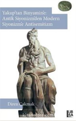 Yakup'tan Binyamin'e: Antik Siyonizm'den Modern Siyonizm'e Antisemitizm