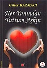 Her Yanından Tuttum Aşkın