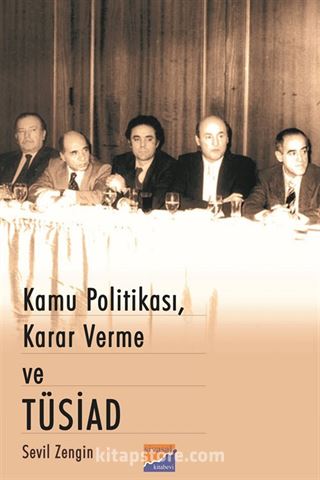 Kamu Politikası, Karar Verme ve Tüsiad