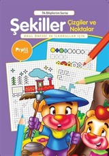 Şekiller Çizgiler ve Noktalar / İlk Bilgilerim Serisi