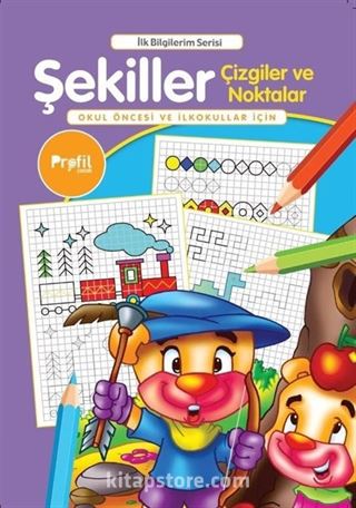 Şekiller Çizgiler ve Noktalar / İlk Bilgilerim Serisi