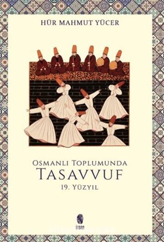 Osmanlı Toplumunda Tasavvuf 19. Yüzyıl