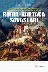 Appianos Aleksandreus ve Cassius Diō Cocceianus'a Göre Roma-Kartaca Savaşları