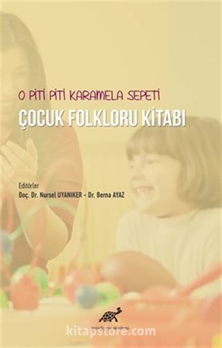 O Piti Piti Karamela Sepeti Çocuk Folkloru Kitabı