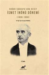 Soğuk Savaşta Ara Kesit İsmet İnönü Dönemi (1938-1950)