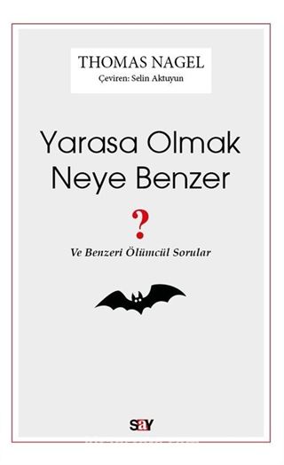 Yarasa Olmak Neye Benzer?