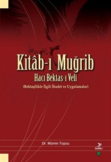 Kitab-ı Muğrib Hacı Bektaş-ı Velî (Bektaşîlikle İlgili İbadet ve Uygulamalar)