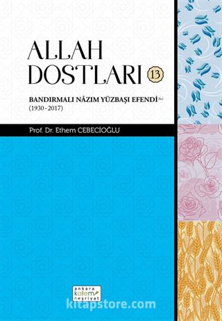 Allah Dostları 13 / Bandırmalı Nazım Yüzbaşı Efendi (Ks) (1930 -2017)