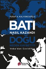 Batı Nasıl Kazandı, Doğu Neden Kaybetti?