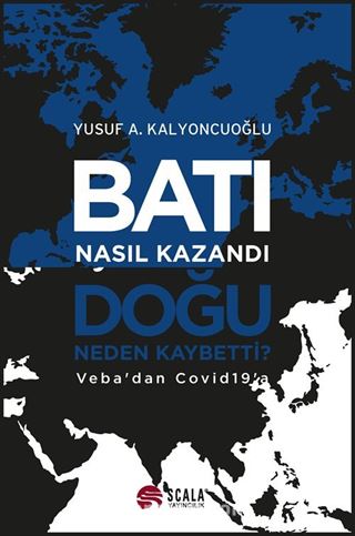 Batı Nasıl Kazandı, Doğu Neden Kaybetti?