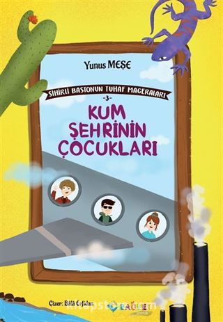 Kum Şehrinin Çocukları / Sihirli Bastonun Tuhaf Maceraları 3