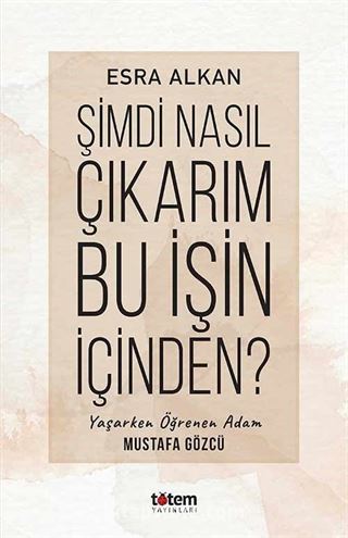 Şimdi Nasıl Çıkarım Bu İşin İçinden ?