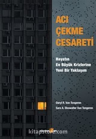 Acı Çekme Cesareti: Hayatın En Büyük Krizlerine Yeni Bir Yaklaşım