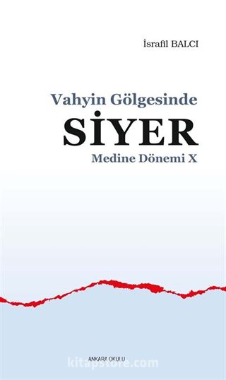 Vahyin Gölgesinde Siyer / Medine Dönemi X