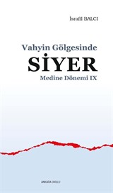 Vahyin Gölgesinde Siyer / Medine Dönemi IX