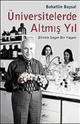 Üniversitelerde Altmış Yıl / Bilimle Geçen Bir Yaşam