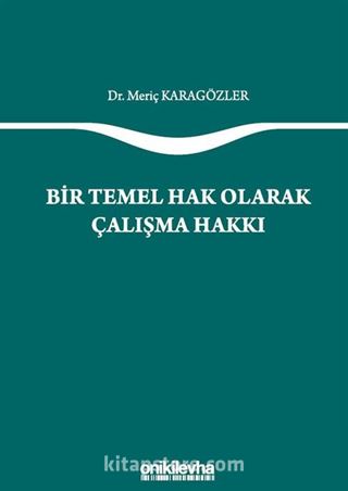 Bir Temel Hak Olarak Çalışma Hakkı