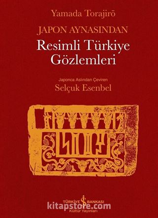 Japon Aynasından Resimli Türkiye Gözlemleri