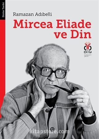 Mircea Eliade ve Din Dinler Tarihinde Felsefe ve Metodoloji