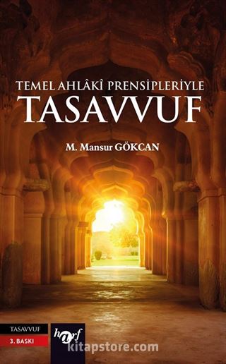 Temel Ahlaki Prensipleriyle Tasavvuf