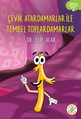 Çevik Atardamarlar İle Tembel Toplardamarlar / Organlar Konuşuyor Serisi 4