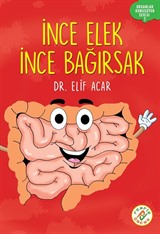 İnce Elek İnce Bağırsak / Organlar Konuşuyor Serisi 7