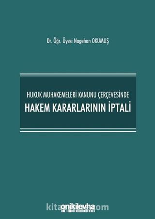 Hukuk Muhakemeleri Kanunu Çerçevesinde Hakem Kararlarının İptali