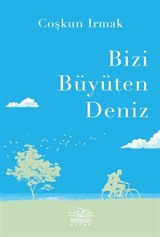 Bizi Büyüten Deniz