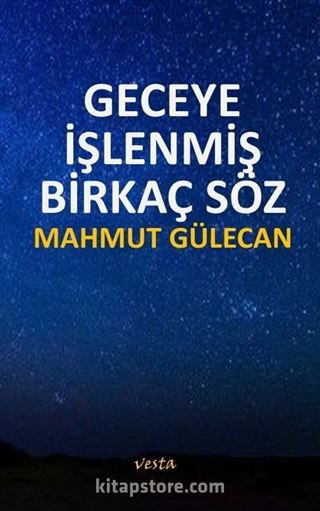 Geceye İşlenmiş Birkaç Söz