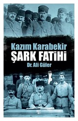 Şark Fatihi Kazım Karabekir