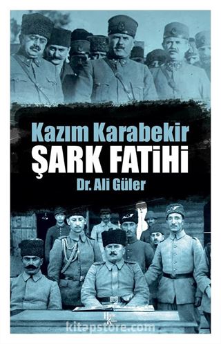 Şark Fatihi Kazım Karabekir