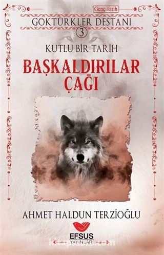 Başkaldırılar Çağı / Göktürkler Destanı 3