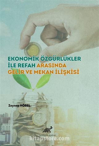 Ekonomik Özgürlükler İle Refah Arasında Gelir ve Mekan İlişkisi