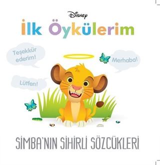 Disney İlk Öykülerim / Simba'nın Sihirli Sözcükleri