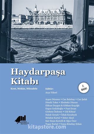 Haydarpaşa Kitabı: Kent, Mekan, Mücadele